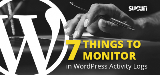 7 Things You Should Monitor in WordPress Activity Logs