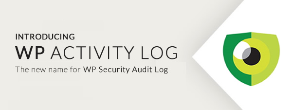 WP Security Audit Log renamed to WP Activity Log