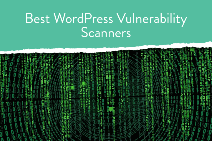5 Best WordPress Vulnerability Scanners To Find Security Vulnerabilities